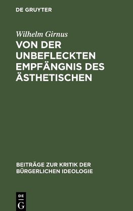 Von der unbefleckten Empfängnis des Ästhetischen