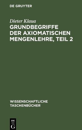 Grundbegriffe der axiomatischen Mengenlehre, Teil 2