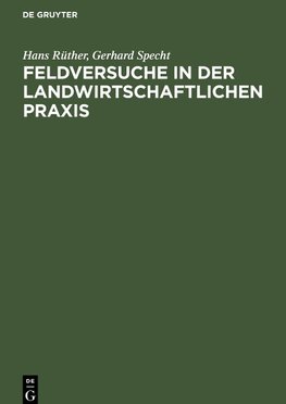 Feldversuche in der Landwirtschaftlichen Praxis