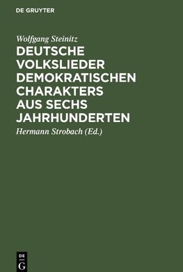 Deutsche Volkslieder demokratischen Charakters aus sechs Jahrhunderten