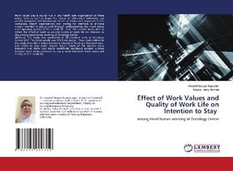 Effect of Work Values and Quality of Work Life on Intention to Stay