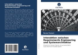 Interaktion zwischen Requirements Engineering und Systemarchitektur