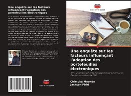 Une enquête sur les facteurs influençant l'adoption des portefeuilles électroniques