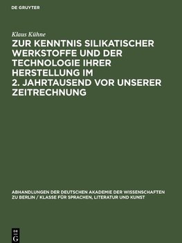 Zur Kenntnis silikatischer Werkstoffe und der Technologie ihrer Herstellung im 2. Jahrtausend vor unserer Zeitrechnung