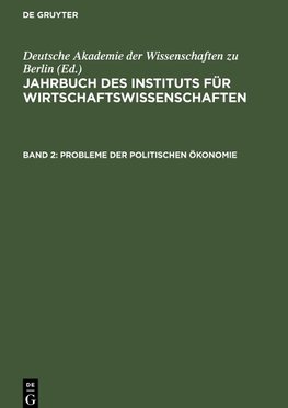 Jahrbuch des Instituts für Wirtschaftswissenschaften, Band 2, Probleme der politischen Ökonomie