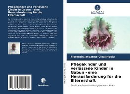 Pflegekinder und verlassene Kinder in Gabun - eine Herausforderung für die Elternschaft