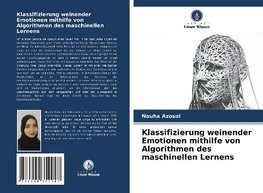 Klassifizierung weinender Emotionen mithilfe von Algorithmen des maschinellen Lernens