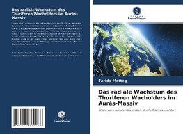 Das radiale Wachstum des Thuriferen Wacholders im Aurès-Massiv