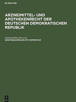 Arzneimittel- und Apothekenrecht der Deutschen Demokratischen Republik, Gesetzessammlung mit Kommentar