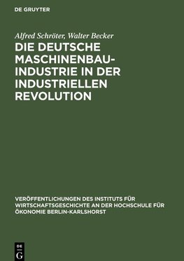 Die deutsche Maschinenbauindustrie in der industriellen Revolution