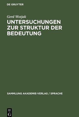 Untersuchungen zur Struktur der Bedeutung