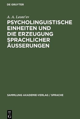 Psycholinguistische Einheiten und die Erzeugung sprachlicher Äusserungen