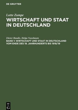 Wirtschaft und Staat in Deutschland, Band 1, Wirtschaft und Staat in Deutschland vom Ende des 19. Jahrhunderts bis 1918/19