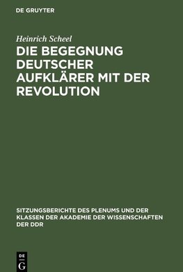 Die Begegnung deutscher Aufklärer mit der Revolution