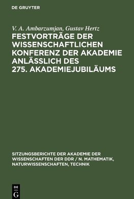 Festvorträge der Wissenschaftlichen Konferenz der Akademie anläßlich des 275. Akademiejubiläums