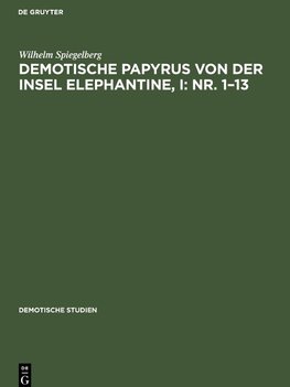 Demotische Papyrus von der Insel Elephantine, I: Nr. 1-13