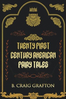 Twenty First Century American Fairy Tales