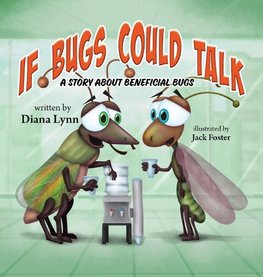 If Bugs Could Talk