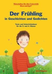 Der Frühling in Geschichten und Gedichten. 3. und 4. Klasse