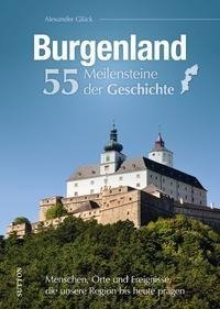 Burgenland. 55 Meilensteine der Geschichte