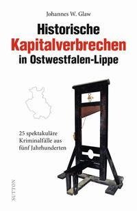 Historische Kapitalverbrechen in Ostwestfalen-Lippe