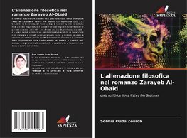 L'alienazione filosofica nel romanzo Zarayeb Al-Obaid