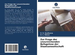 Zur Frage der unzureichenden Befugnisse der Staatsanwaltschaft