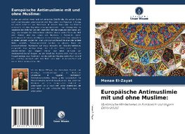 Europäische Antimuslimie mit und ohne Muslime: