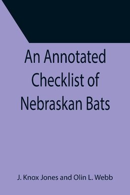 An Annotated Checklist of Nebraskan Bats