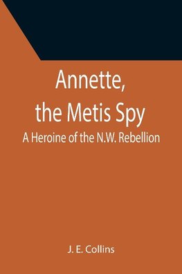 Annette, the Metis Spy