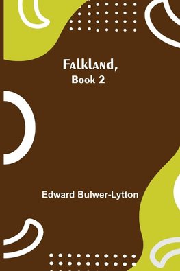 Falkland, Book 2.