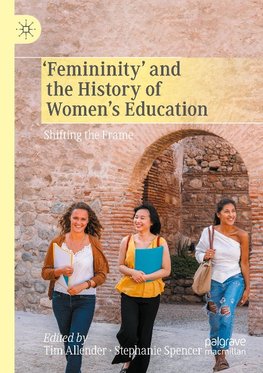 'Femininity' and the History of Women's Education