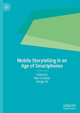 Mobile Storytelling in an Age of Smartphones