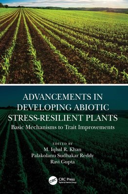 Advancements in Developing Abiotic Stress-Resilient Plants