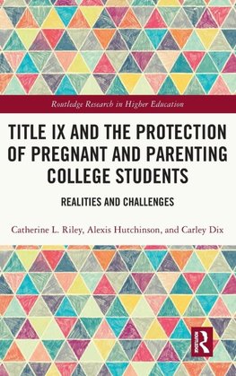 Title IX and the Protection of Pregnant and Parenting College Students