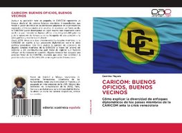 CARICOM: BUENOS OFICIOS, BUENOS VECINOS