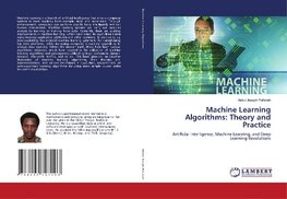 Machine Learning Algorithms: Theory and Practice