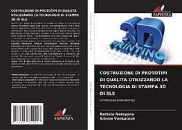 COSTRUZIONE DI PROTOTIPI DI QUALITÀ UTILIZZANDO LA TECNOLOGIA DI STAMPA 3D DI SLS