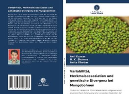 Variabilität, Merkmalsassoziation und genetische Divergenz bei Mungobohnen