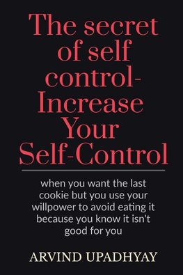 The secret of self control-Increase Your Self-Control