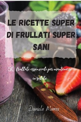 Le ricette Super di Frullati super sani