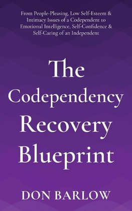 The Codependency Recovery Blueprint