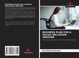 BUSINESS PLAN FOR A SOCIAL INCLUSION VENTURE