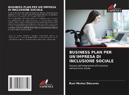 BUSINESS PLAN PER UN'IMPRESA DI INCLUSIONE SOCIALE