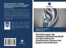 Auswirkungen der visuellen Aufmerksamkeit auf das efferente auditorische System bei jungen Erwachsenen