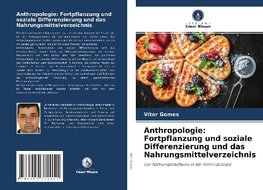 Anthropologie: Fortpflanzung und soziale Differenzierung und das Nahrungsmittelverzeichnis