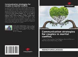 Communication strategies for couples in marital conflict,