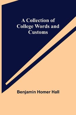 A Collection of College Words and Customs