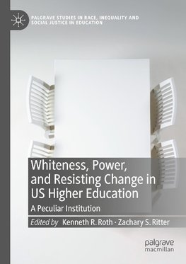 Whiteness, Power, and Resisting Change in US Higher Education