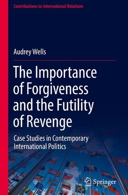 The Importance of Forgiveness and the Futility of Revenge